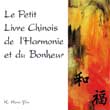 Le petit livre Chinois de l'harmonie et du Bonheur